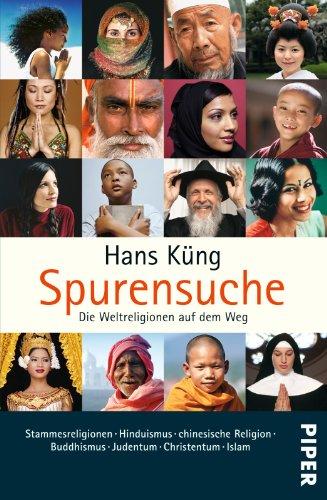 Spurensuche: Die Weltreligionen auf dem Weg 1 und 2: Die Weltreligionen auf dem Weg - Stammesreligionen, Hinduismus, chinesische Religion, Buddhismus, Judentum, Christentum, Islam