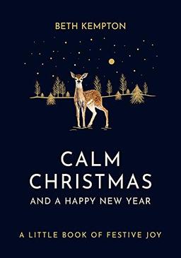 Calm Christmas and a Happy New Year: A little book of festive joy