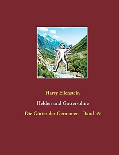 Helden und Göttersöhne: Die Götter der Germanen - Band 39