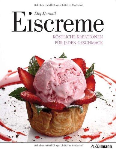 Eiscreme: Köstliche Kreationen für jeden Geschmack