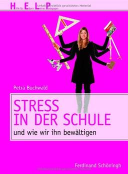 Stress in der Schule: und wie wir ihn bewältigen