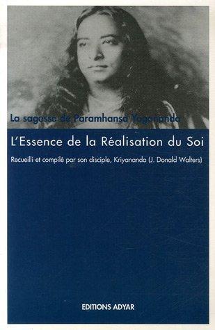 L'essence de la réalisation du soi : la sagesse de Paramhansa Yogananda