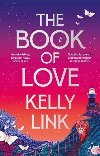 The Book of Love: Kelly Link