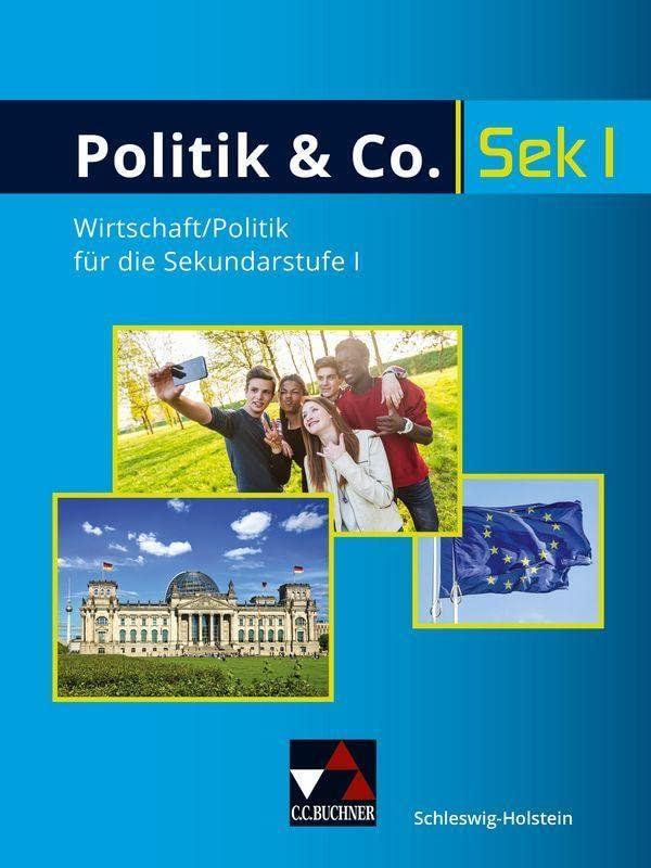 Politik & Co. – Schleswig-Holstein - neu / Politik & Co. Schleswig-Holstein - neu: Wirtschaft/Politik für die Sekundarstufe I