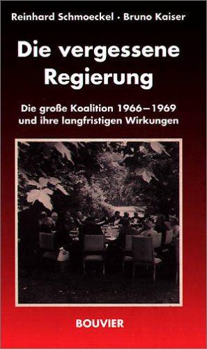 Die vergessene Regierung. Die grosse Koalition 1966-1969 und ihre langfristigen Wirkungen