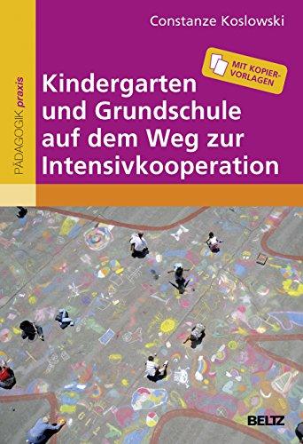 Kindergarten und Grundschule auf dem Weg zur Intensivkooperation: Mit Kopiervorlagen