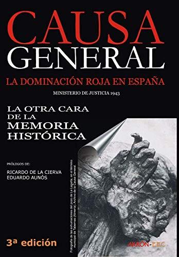 Causa General: La dominación roja en España. La otra cara de la Memoria Histórica (Historia, Band 50)