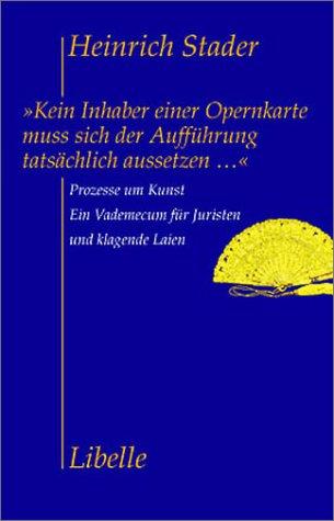 'Kein Inhaber einer Opernkarte muss sich der Aufführung tatsächlich aussetzen . . .'