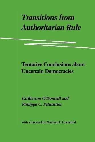 Transitions from Authoritarian Rule: Tentative Conclusions about Uncertain Democracies: Prospects for Democracy: Tentative Conclusions About Uncertain Democracies v. 4