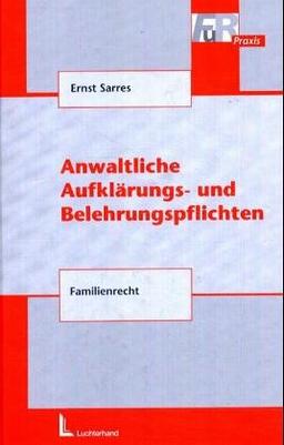 Anwaltliche Aufklärungs- und Belehrungspflichten. Familienrecht