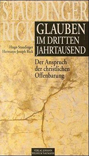 Glauben im dritten Jahrtausend: Der Anspruch der christlichen Offenbarung