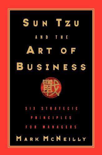 Sun Tzu and the Art of Business: Six Strategic Principles for Managers