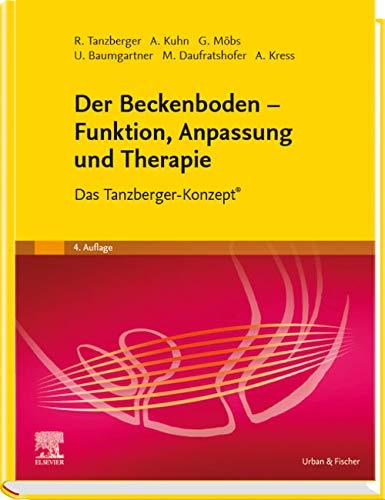 Der Beckenboden - Funktion, Anpassung und Therapie: Das Tanzberger-Konzept®