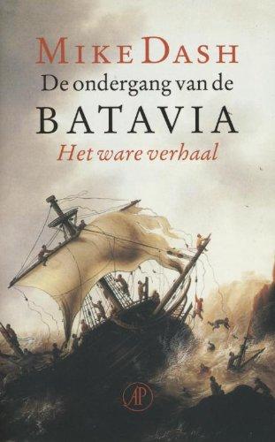 De ondergang van de Batavia / druk 6: het ware verhaal