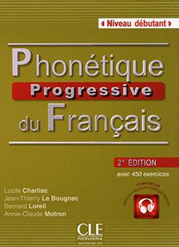 Phonétique progressive du français : avec 450 exercices : niveau débutant