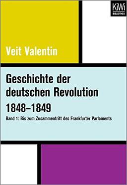 Geschichte der deutschen Revolution 1848–1849: Band 1: Bis zum Zusammentritt des Frankfurter Parlaments