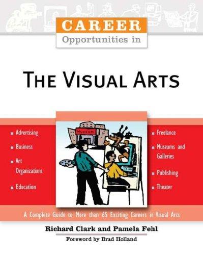 Career Opportunities in the Visual Arts (Career Opportunities (Paperback))