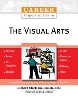 Career Opportunities in the Visual Arts (Career Opportunities (Paperback))