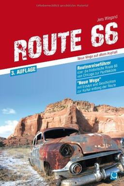 Route 66 - Neue Wege auf altem Asphalt: Routenreiseführer