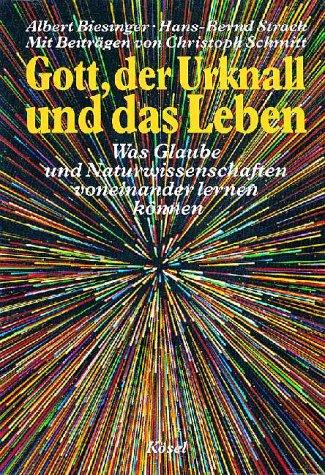 Gott, der Urknall und das Leben. Was Glaube und Naturwissenschaften voneinander lernen können