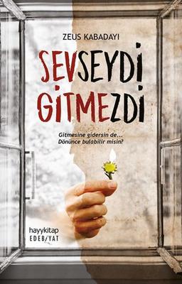 Sevseydi Gitmezdi: Gitmesine gidersin de... Dönünce bulabilir misin?