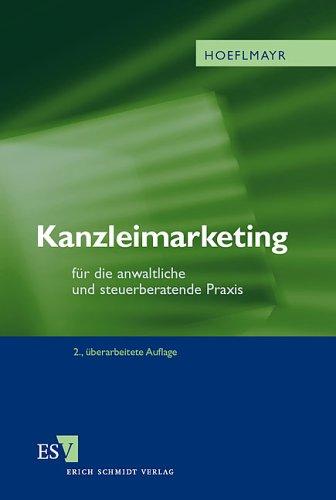 Kanzleimarketing. Für die anwaltliche und steuerberatende Praxis