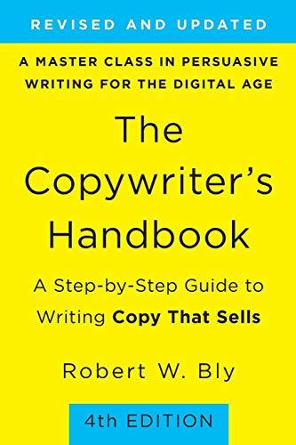 The Copywriter's Handbook: A Step-By-Step Guide to Writing Copy That Sells