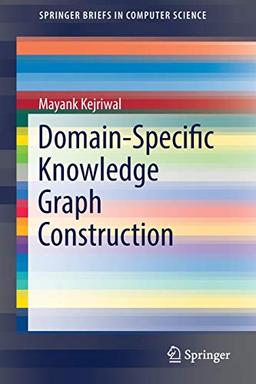 Domain-Specific Knowledge Graph Construction (SpringerBriefs in Computer Science)