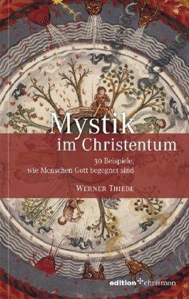 Mystik im Christentum: 30 Beispiele, wie Menschen Gott begegnet sind