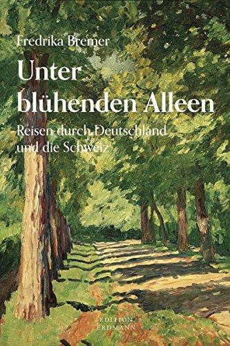 Unter blühenden Alleen: Reisen durch Deutschland und die Schweiz