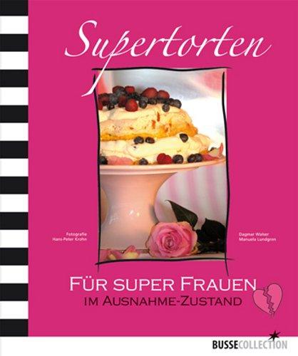 Supertorten Für super Frauen im Ausnahme-Zustand