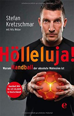 Hölleluja!: Warum Handball der absolute Wahnsinn ist