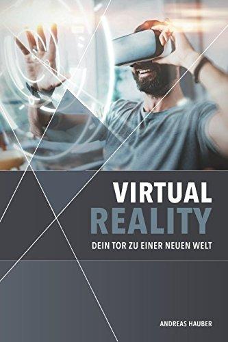 Virtual Reality: Dein Tor zu einer neuen Welt