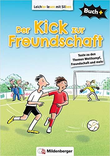 Buch+: Der Kick zur Freundschaft – Schülerbuch: Texte zu den Themen Wettkampf, Freundschaft und mehr (Buch+: Lesetexte für leseungeübte Schülerinnen und Schüler ab Klasse 5)