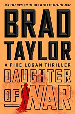 Daughter of War: A Novel (A Pike Logan Thriller, Band 13)