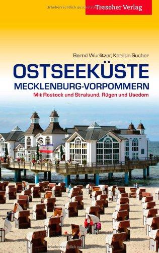 Ostseeküste Mecklenburg-Vorpommern: Mit Rostock und Stralsund, Rügen und Usedom