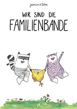 Wir sind die Familienbande: Bilderbuch inklusive Malbuch für 2-6 Jährige von Jeremias und Tabea