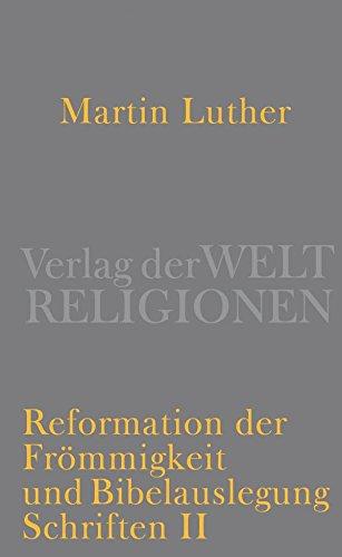 Reformation der Frömmigkeit und Bibelauslegung: Schriften II