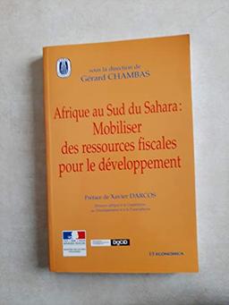 Afrique au Sud du Sahara : mobiliser des ressources fiscales pour le développement