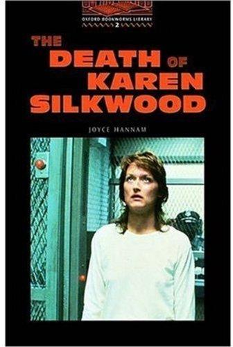 The Oxford Bookworms Library: Stage 2: 700 Headwords the Death of Karen Silkwood