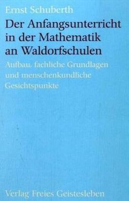 Der Anfangsunterricht in der Mathematik an Waldorfschulen