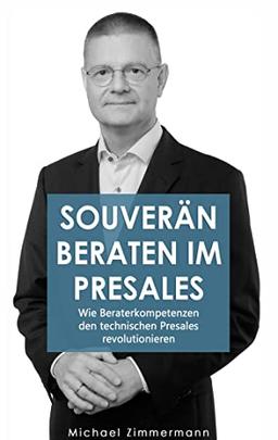 Souverän beraten im Presales: Wie Beraterkompetenzen den technischen Presales revolutionieren