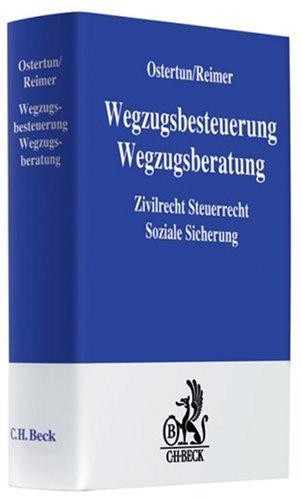 Wegzugsbesteuerung, Wegzugsberatung: Zivilrecht, Steuerrecht, Soziale Sicherung