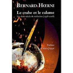 Le crabe et le calame : un demi-siècle de médecine (1958-2008)