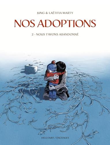 Nos adoptions T02: Nous t'avons abandonné