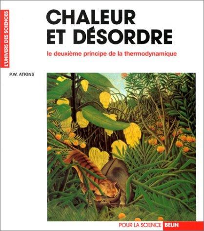 Chaleur et désordre - le seconde principe de la thermodynamique (Univers des Sciences)