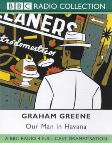 Greene, G: Our Man in Havana (BBC Radio Collection)