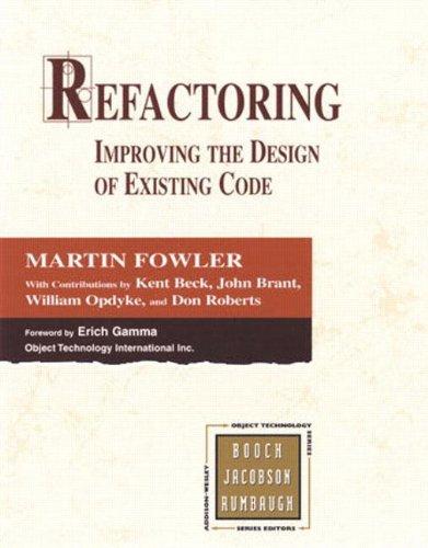 Refactoring: Improving the Design of Existing Code (Object Technology Series)