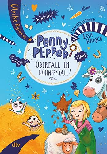 Penny Pepper – Überfall im Hühnerstall (Die Penny Pepper-Reihe, Band 11)