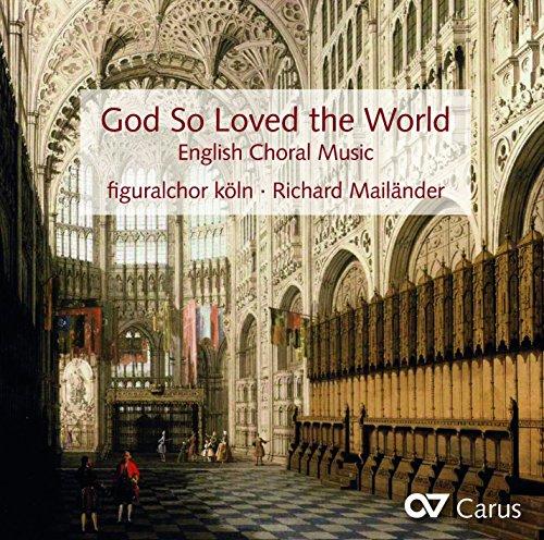 God So Loved the World - Englische Chorwerke